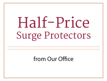 Half-Price Surge Protectors - from Our Office